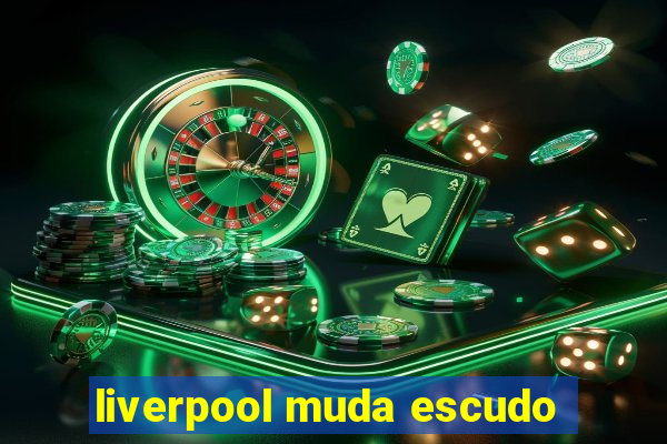 liverpool muda escudo